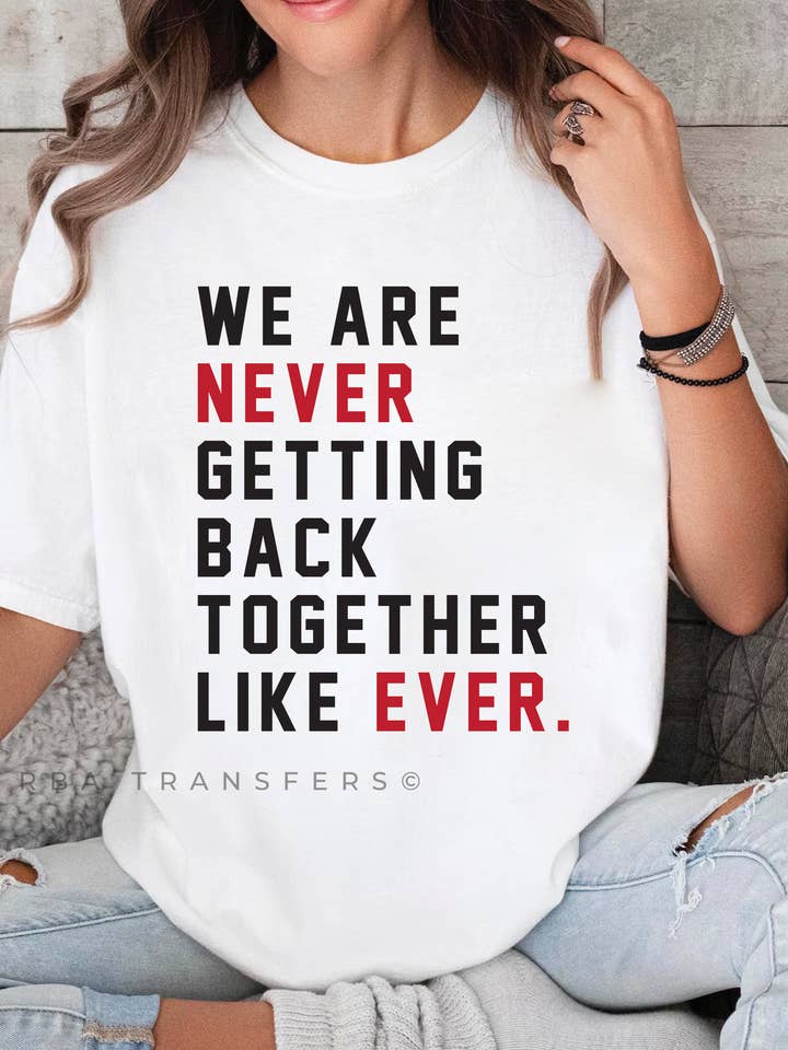 Nous ne nous remettons jamais ensemble Taylor Swift Full Colour Transfer pour la vente par RBA Transfers