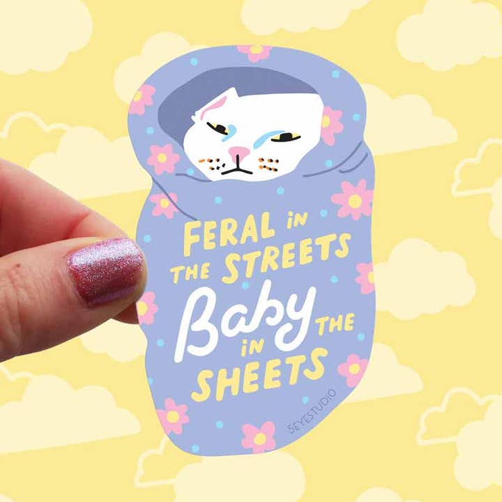 Feral in the Streets, Baby in the Sheets Vinyl Sticker for wholesale by 5 Eye Studio