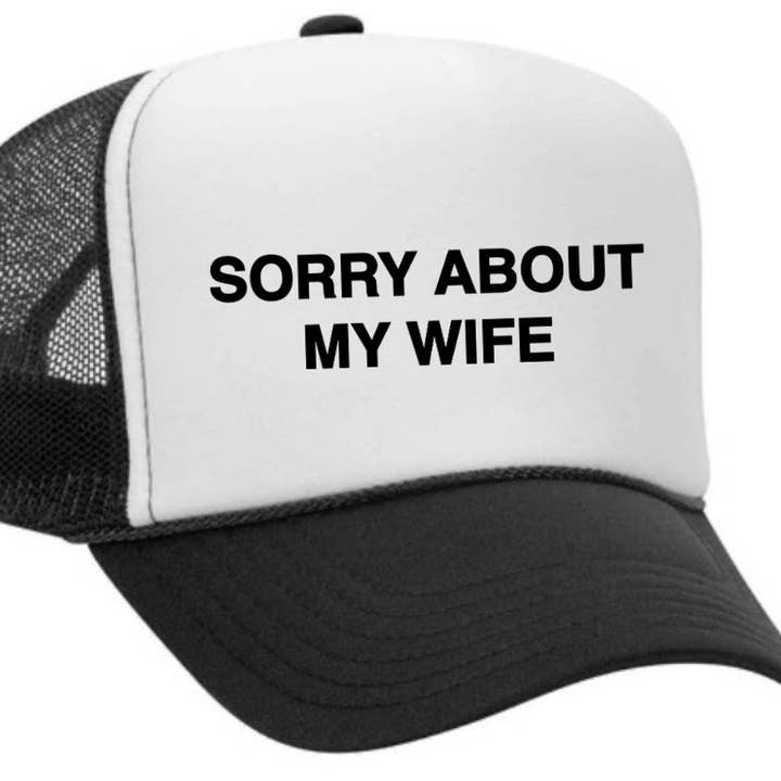 Inappropriate Trucker Hats – boné - Unissexo por atacado – Desculpe, sobre o Chapéu My Wife Trucker0