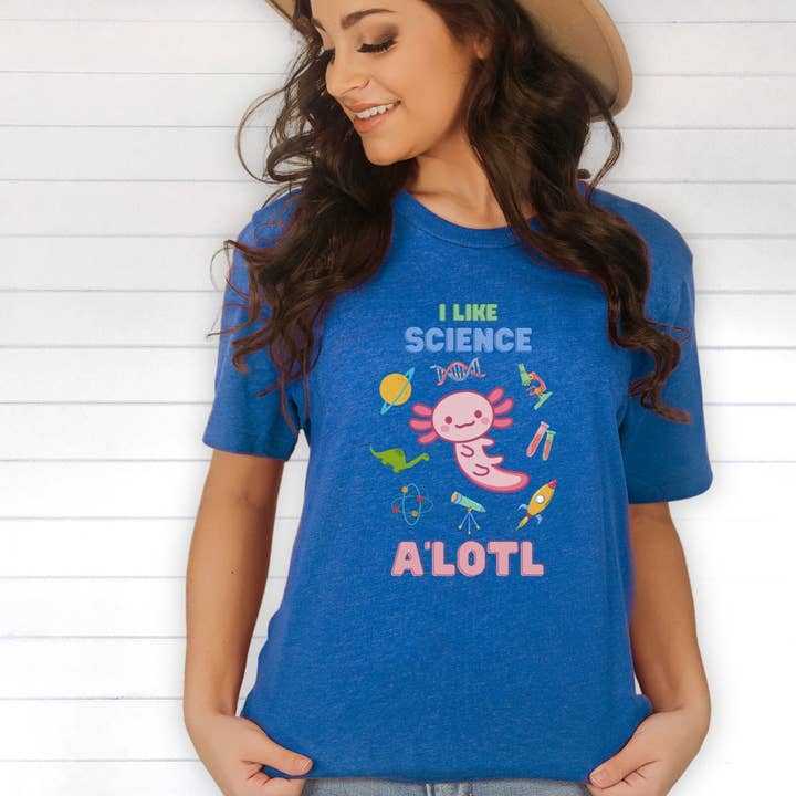 Cute Axolotl Science Shirt - I Like Science A'LOTL for wholesale by Science & Snark