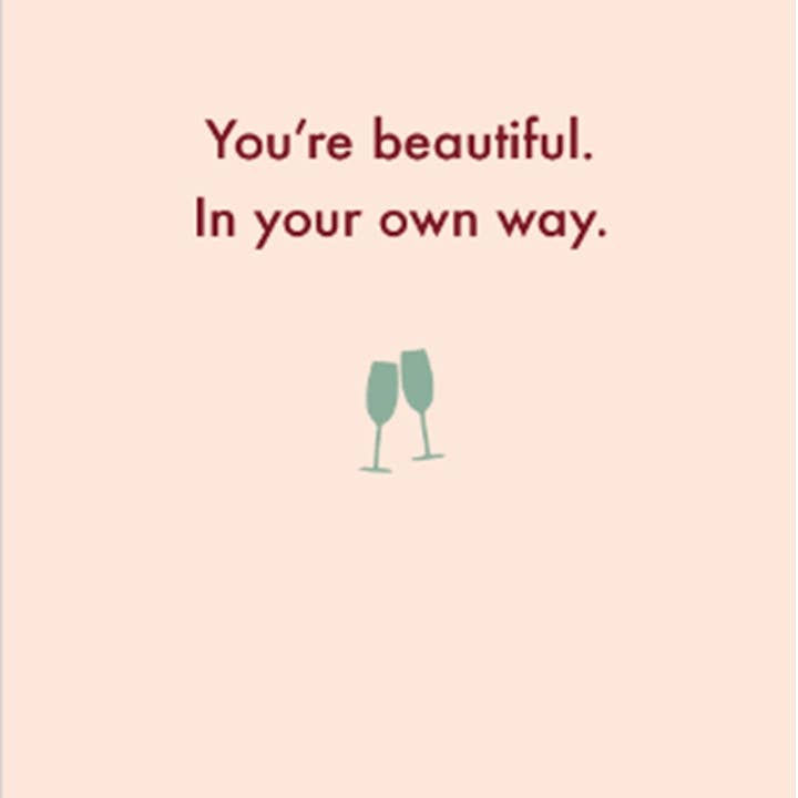 You're beautiful, in your own way. for wholesale by Deadpan