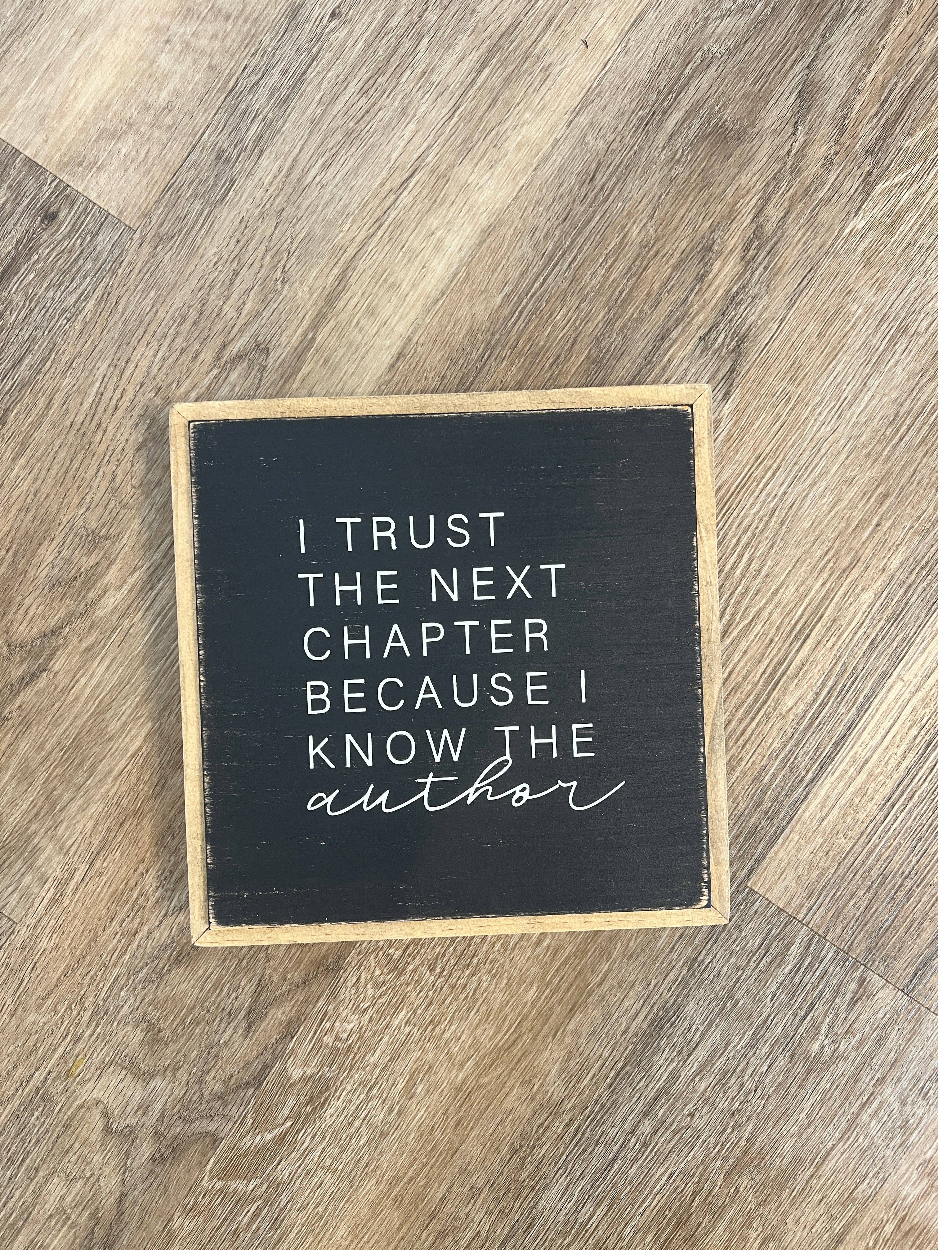 Uniquely You Creative - Wholesale Sign - I Trust the Next Chapter