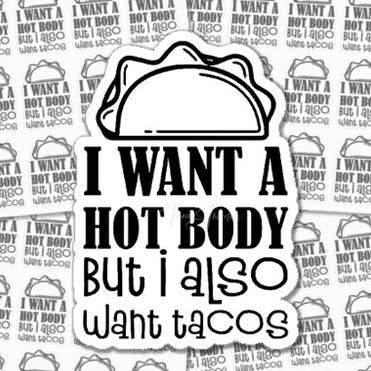 I Want A Hot Body But I Also Want Tacos Sticker Sheet for wholesale by Trendy Transfers