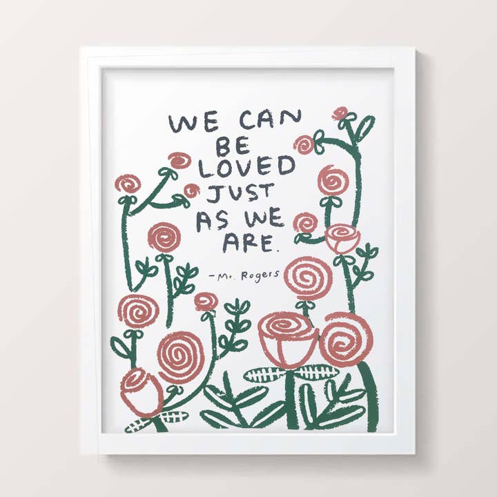 People I've Loved - Wholesale Art Print - We Can Be Loved Just As We Are Print0