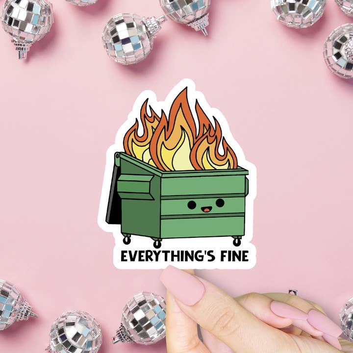 ShopSourSweetener - Wholesale Sticker - Dumpster Fire, Everything's Fine, Vinyl Sticker
