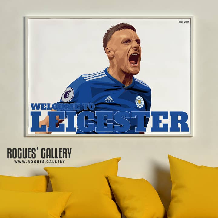 Rogues' Gallery - Wholesale Art Print - Welcome To Leicester - Vardy TWO Versions - Leicester City