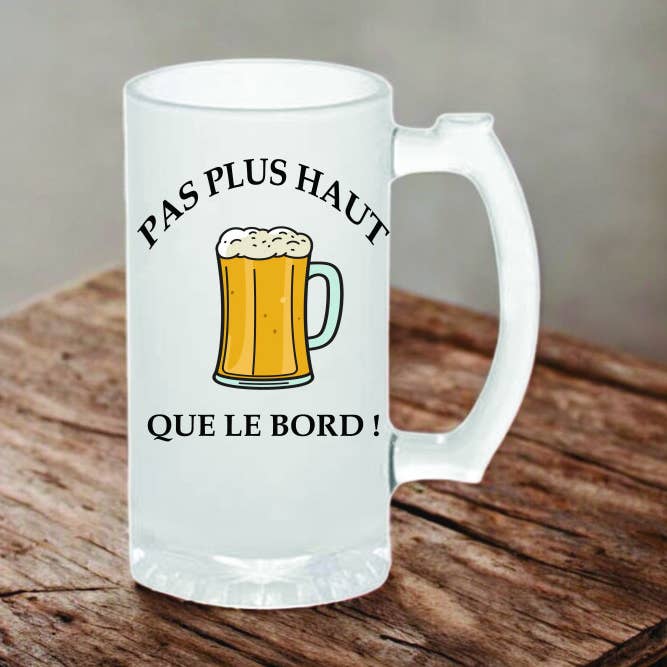 Chope à bière Pas plus haut que le bord pour la vente par BALOTTI
