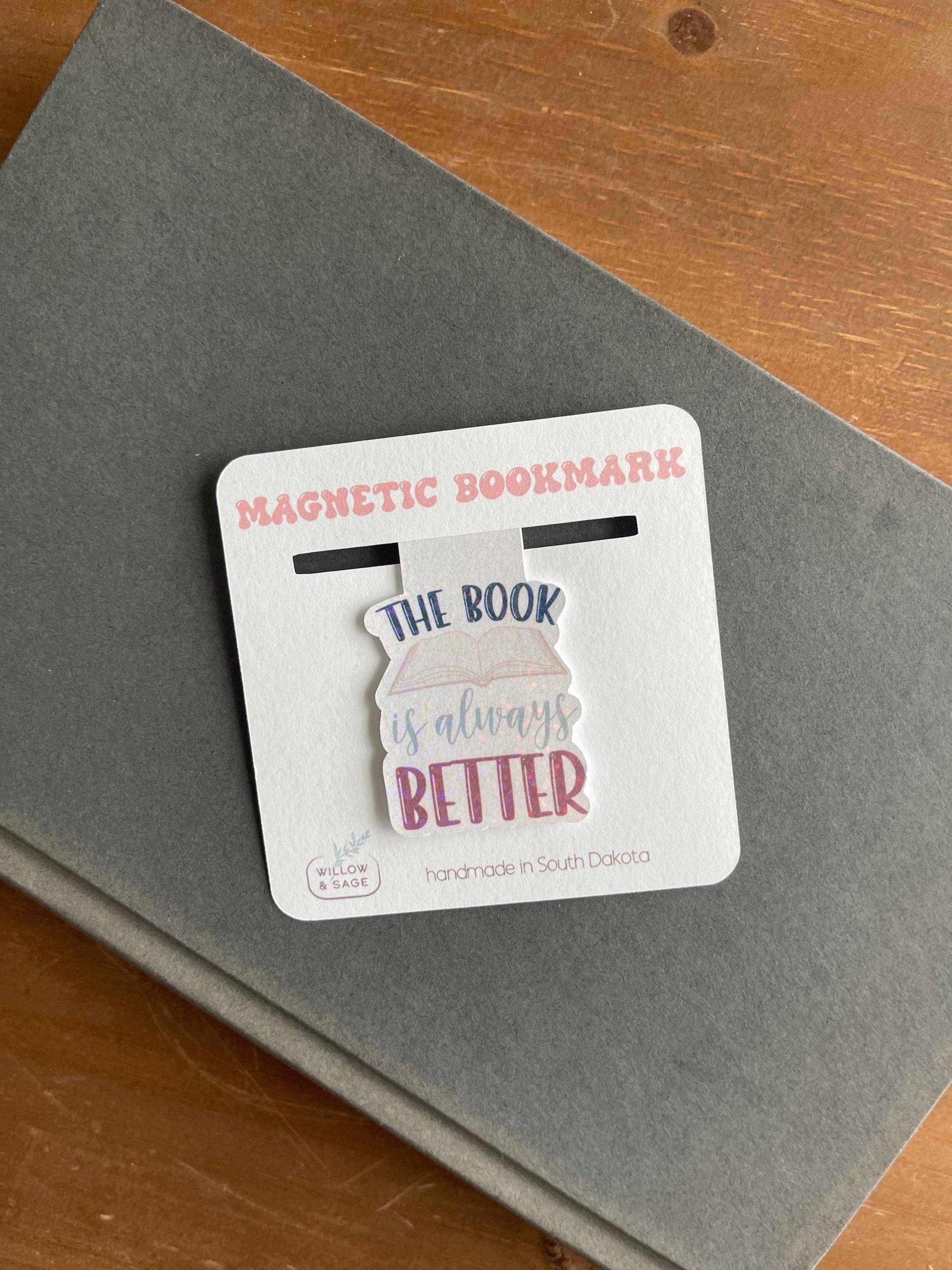 Willow & Sage - Wholesale Bookmark - The Book Is Always Better Magnetic Bookmark 1