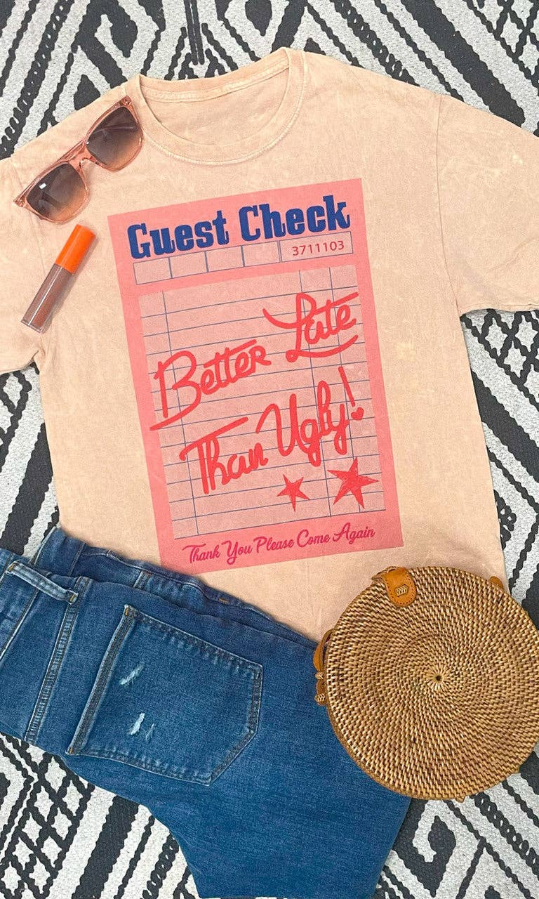 Sugar Stitch - Wholesale T-Shirt (Graphic) - Women's - Guest Check Better Late Than Ugly Graphic T-Shirt