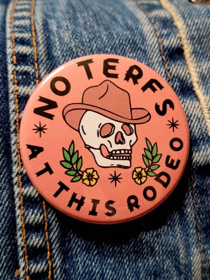 No Terfs at this Rodeo Two Inch Button for wholesale by Femmearchist