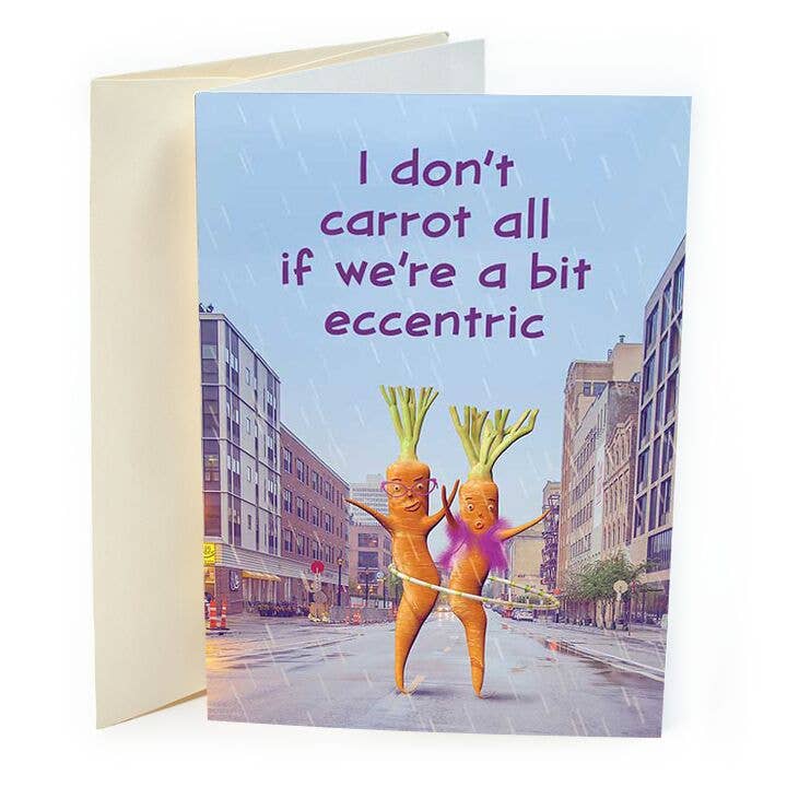 I Don’t Carrot All if We’re A Bit Eccentric for wholesale by St Thomas Greetings