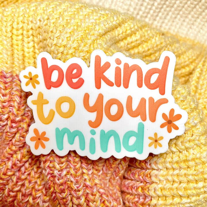 Sei nett zu deinem Verstand Sticker für den Großhandel von Soul Full of Sun