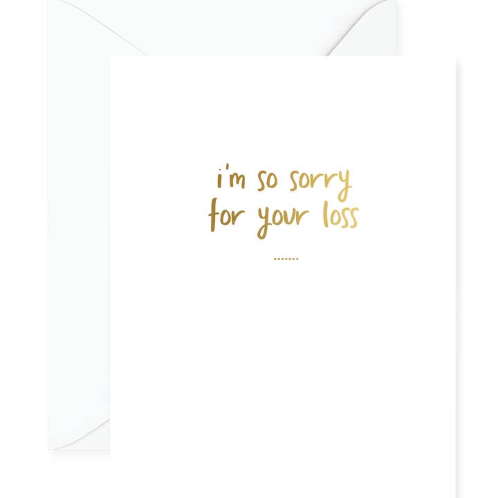 I'm So Sorry For Your Loss Gold Foil Greeting Card for wholesale by PennedBlack