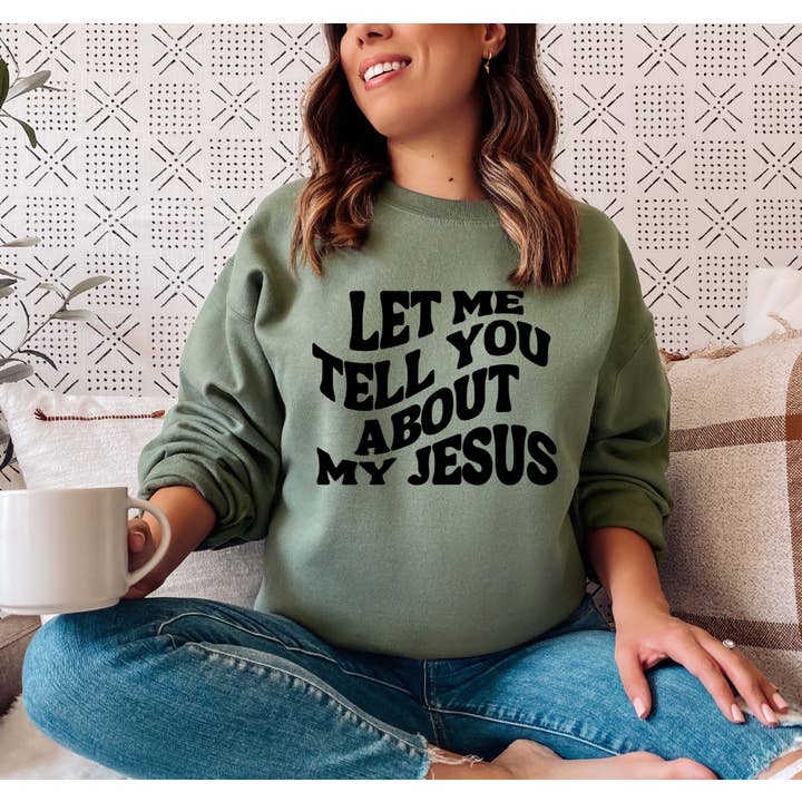 The Junkin’ Mamas - Wholesale Screen Printed T-Shirt - Women's - Let Me Tell You About My Jesus | Crewneck1