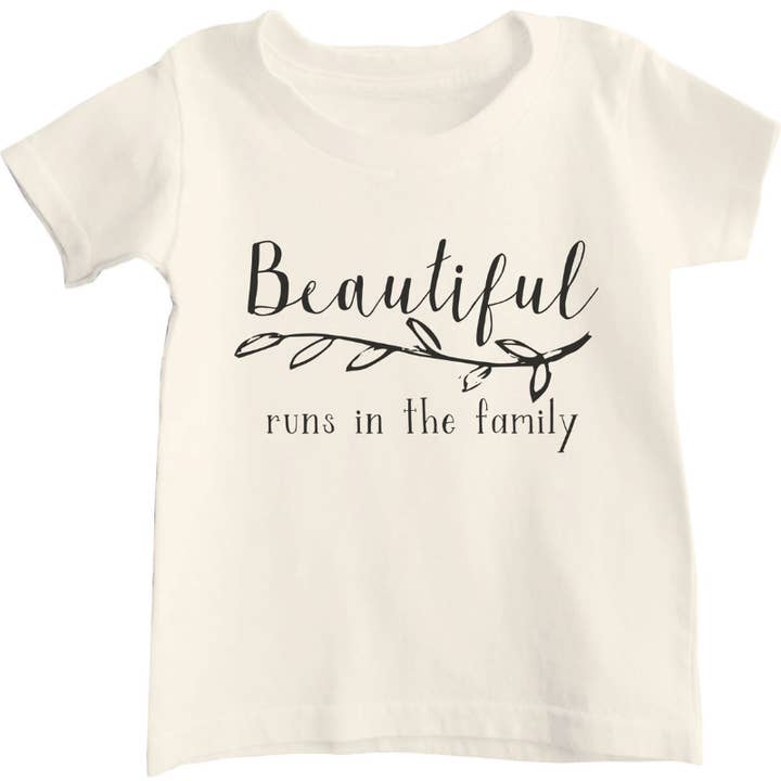 BEAUTIFUL RUNS IN THE FAMILY - ORGANIC TEE for wholesale by Barnacle Baby