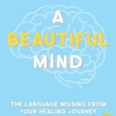 Books by splitShops - Wholesale Book - Adult - A Beautiful Mind: The language missing from your healing journey - Paperback