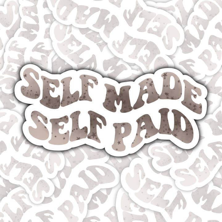 Self Made Self Paid Sticker for wholesale by MarissaDDesigns