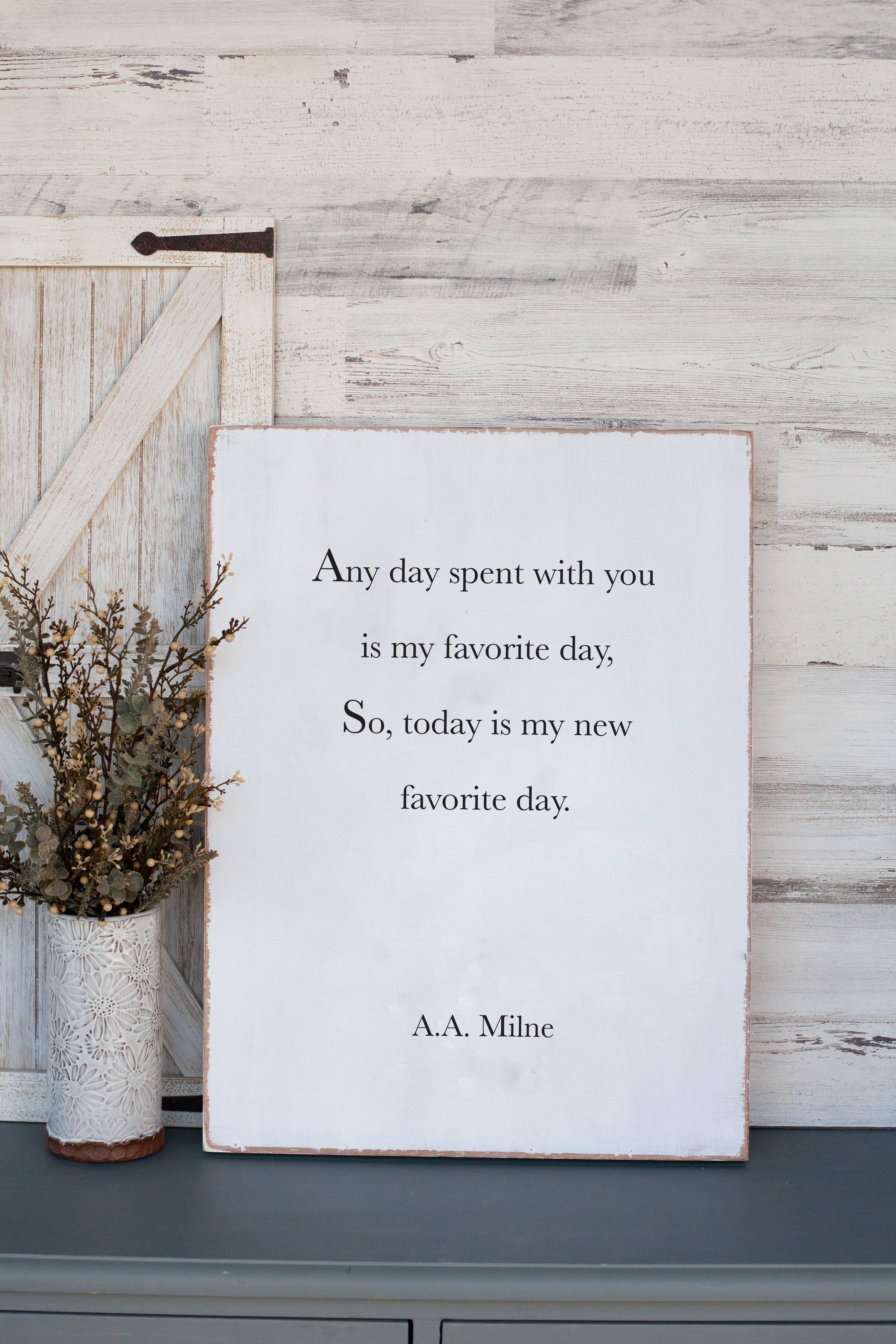 Our Kindred Home – wholesale Sign – Any day - A.A. Milne2
