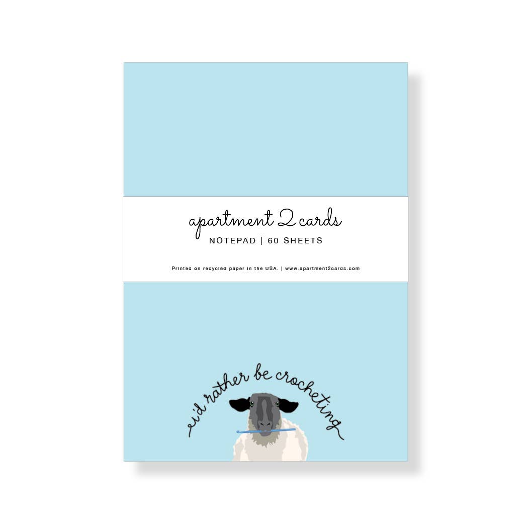 Apartment 2 Cards - Wholesale Notepad - I'd Rather Be Crocheting 4.75x6.5" Notepad