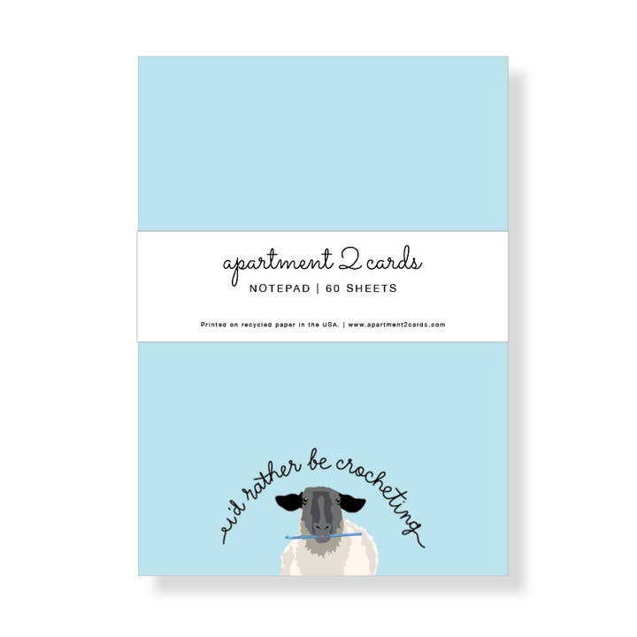 Apartment 2 Cards - Wholesale Notepad - I'd Rather Be Crocheting 4.75x6.5" Notepad0
