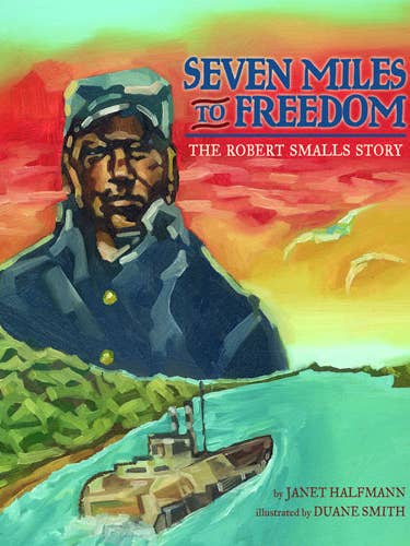 Sette miglia verso la libertà: La storia di Robert Smalls per la vendita all'ingrosso da parte di Lee & Low Books Inc