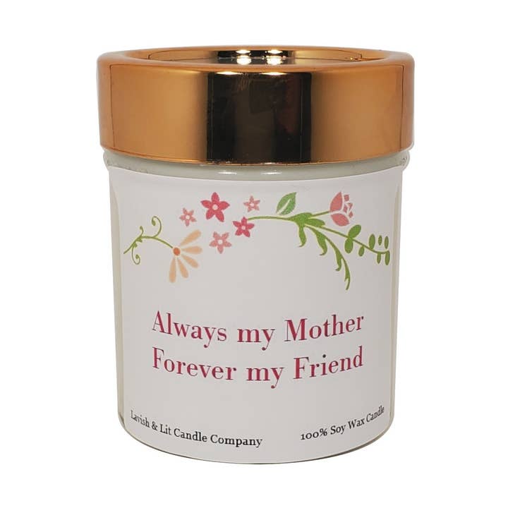 Always My Mother, Forever My Friend - Scented Candle for wholesale by Lavish & Lit Candle Company