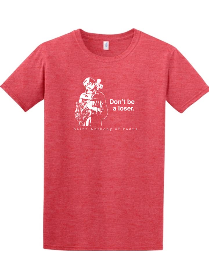 Sock Religious - Wholesale Screen Printed T-Shirt - Unisex - Don't Be a Loser - St. Anthony of Padua Adult T-Shirt2