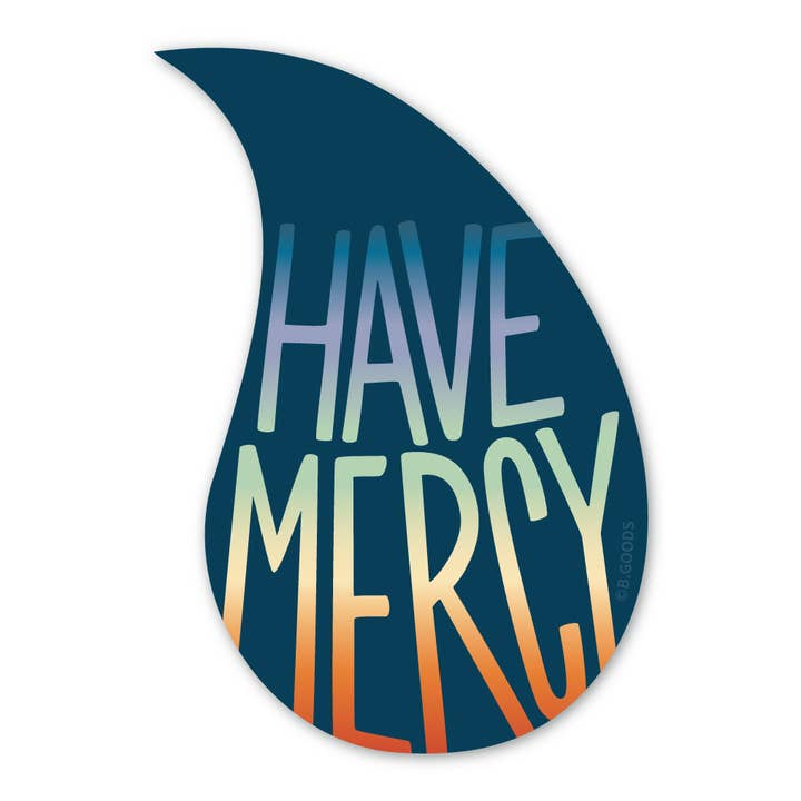 Have Mercy – Rainbow Teardrop Vinyl Sticker for wholesale by B.Goods Designs