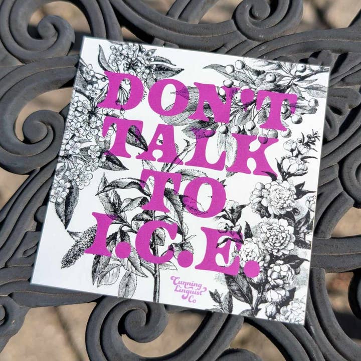 Don't Talk To I.C.E. sticker for wholesale by Cunning Linguist Co.