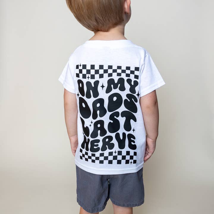 On dads last nerve toddler shirt for wholesale by Kayla Lynn Creates, LLC