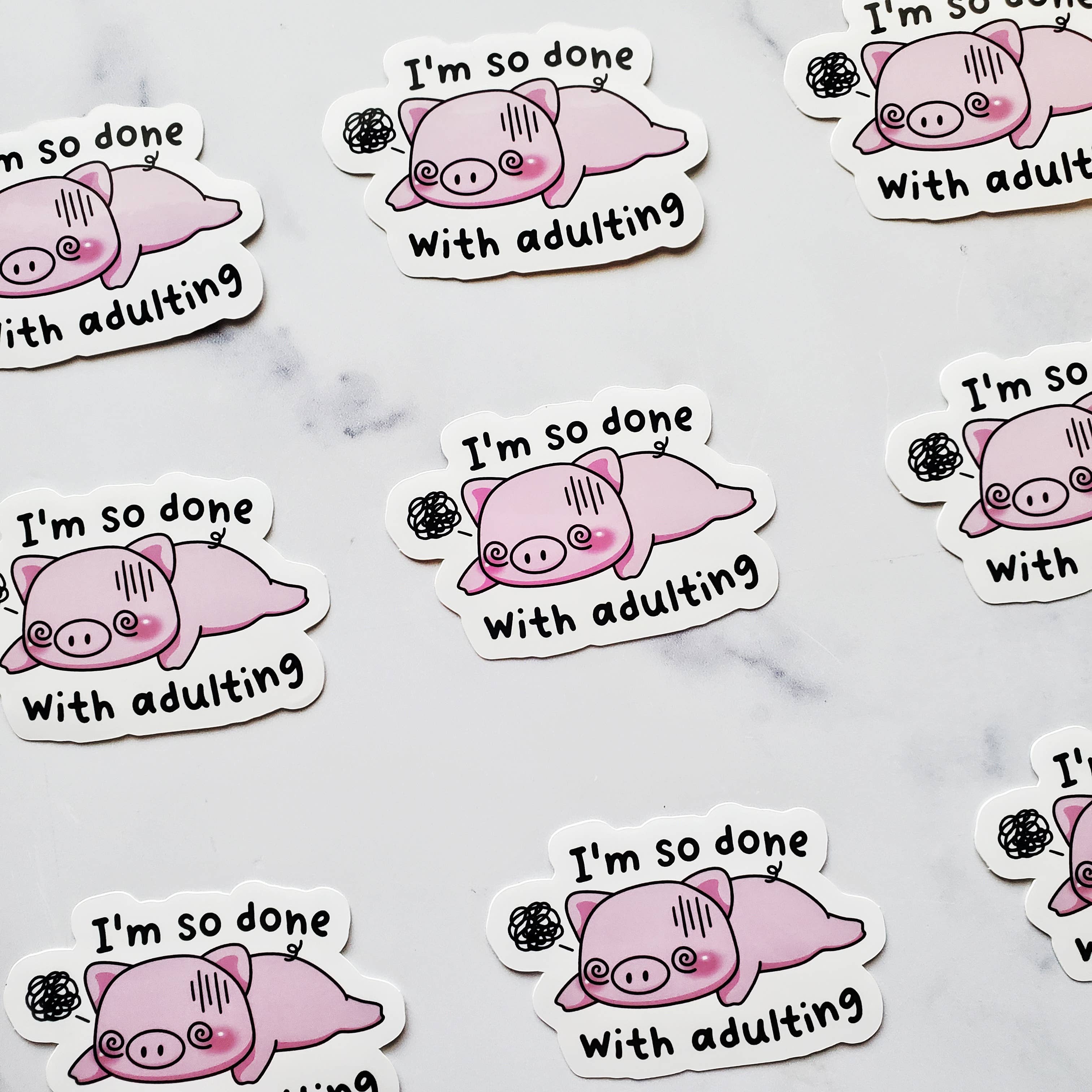 Muijistudio - Wholesale Sticker - Done Adulting Piggy Sticker, Funny sticker, job humor2