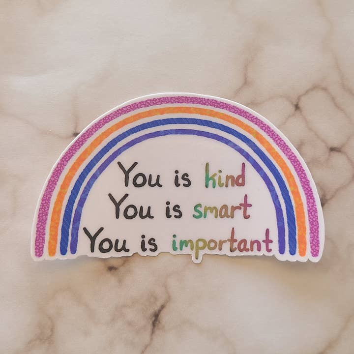 You Is Kind - Inspirational Vinyl Sticker for wholesale by NGlenn Studios