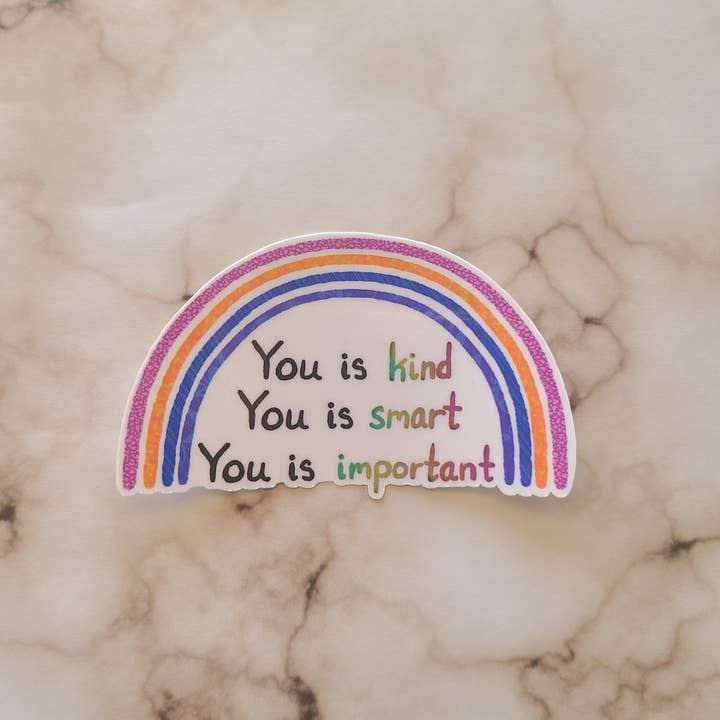 You Is Kind - Inspirational Vinyl Sticker for wholesale by NGlenn Studios