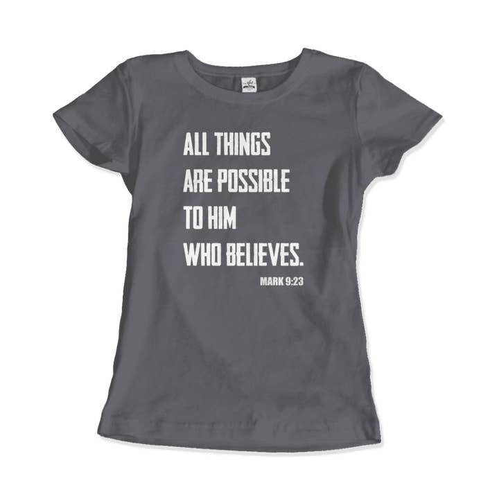 Art-O-Rama Shop - Wholesale Screen Printed T-Shirt - Women's - Biblical Quote - Mark 9:23 - All Things Are Possible T-Shirt10