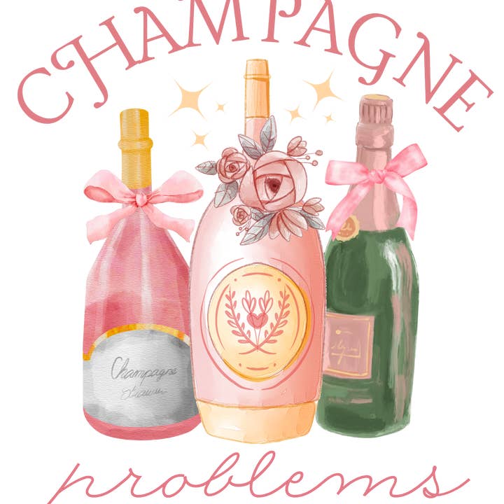 Champagne Problems DTF Transfer for wholesale by M2B Designs