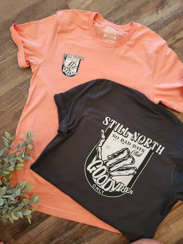 NO BAD DAYS TEE for wholesale by Still North Design Co