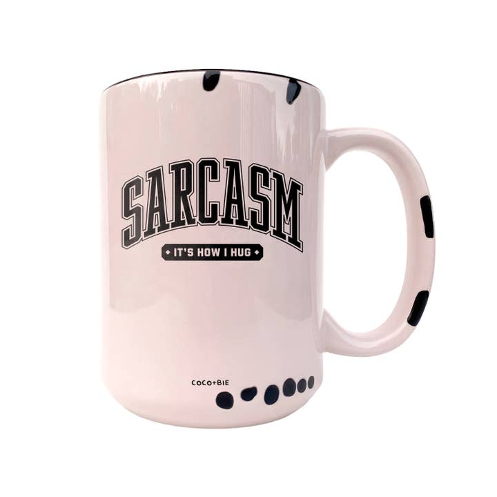 coco+bie designs - Wholesale Coffee Mug - Sarcasm: It's How I Hug Mug - Funny Mug, Sarcastic Quote