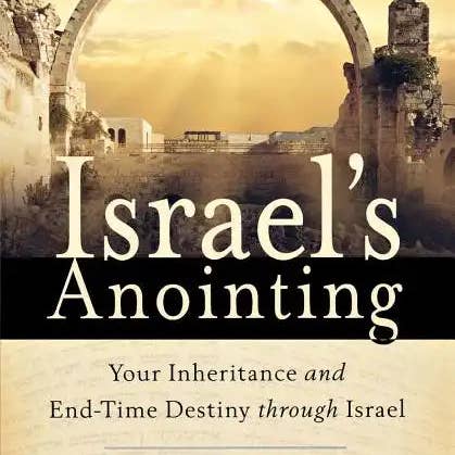 Books by splitShops - Wholesale Religion - Israel's Anointing: Your Inheritance and End-Time Destiny through Israel - Paperback