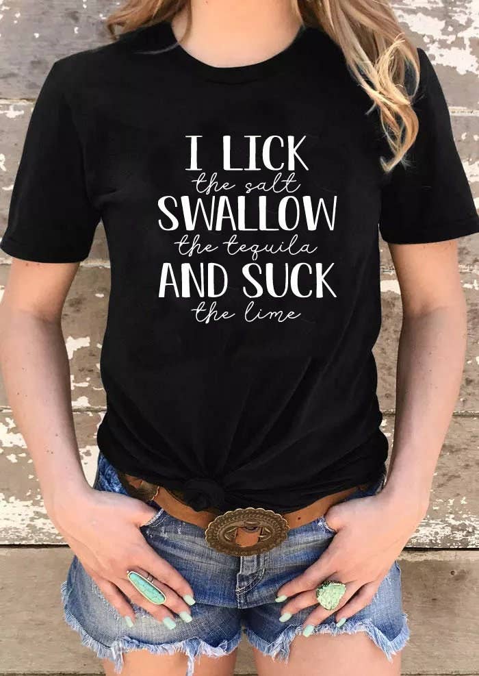 STRONG N FREE CDN - Wholesale Screen Printed T-Shirt - Women's - I Lick The Salt Swallow Shirt, The Tequila Suck The Lime1
