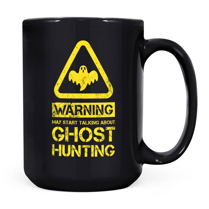 Mug Monster – wholesale Coffee mug – Warning May Start Talking About Ghost Hunting Mug11