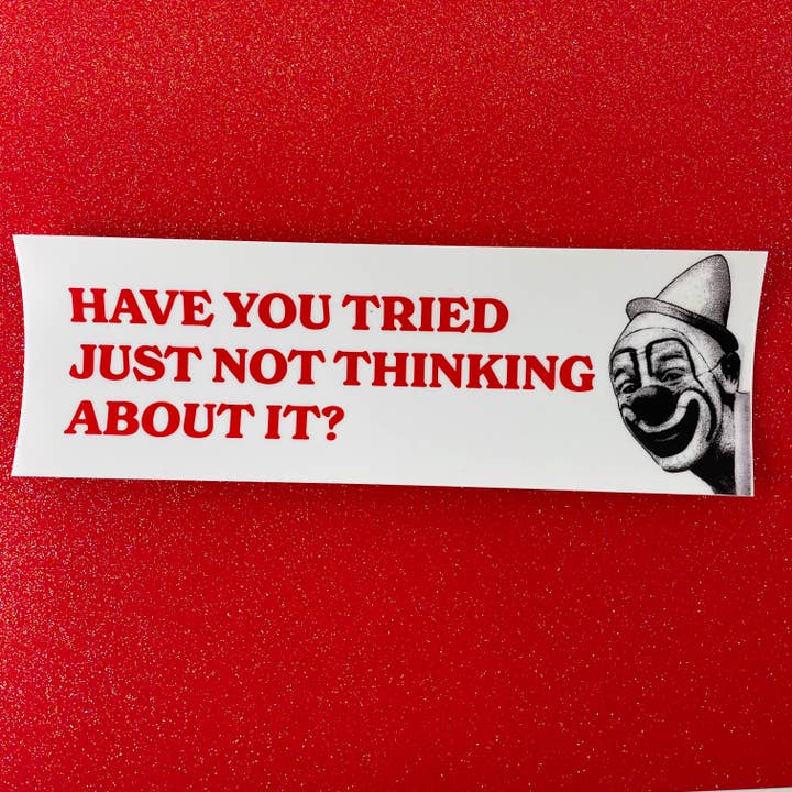 Not Thinking Clown Bumper Sticker for wholesale by Culture Flock