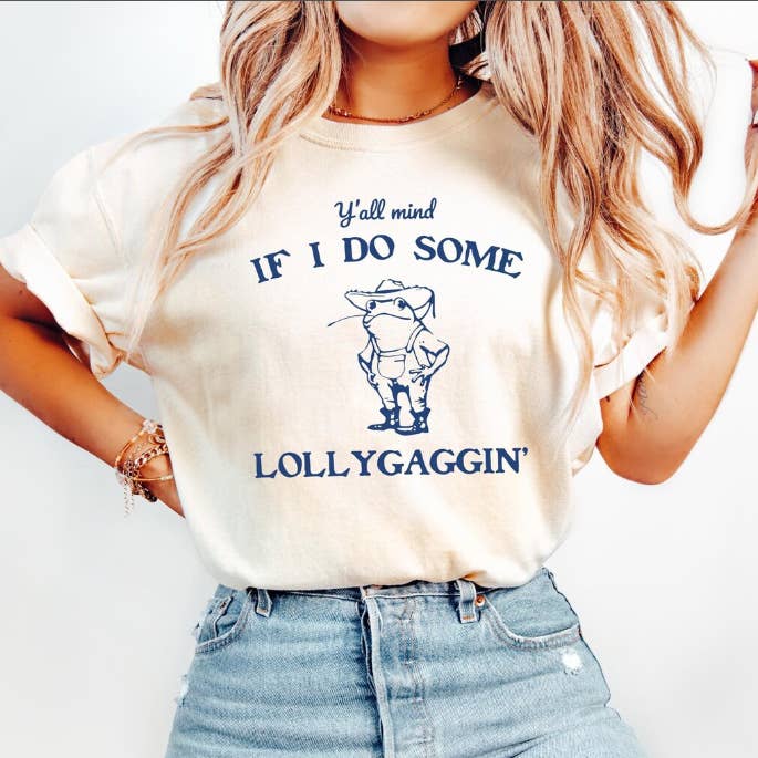 Eleven Fashion - Wholesale Screen Printed T-Shirt - Women's - Y'all Mind If I Do Some Lollygagging Shirt