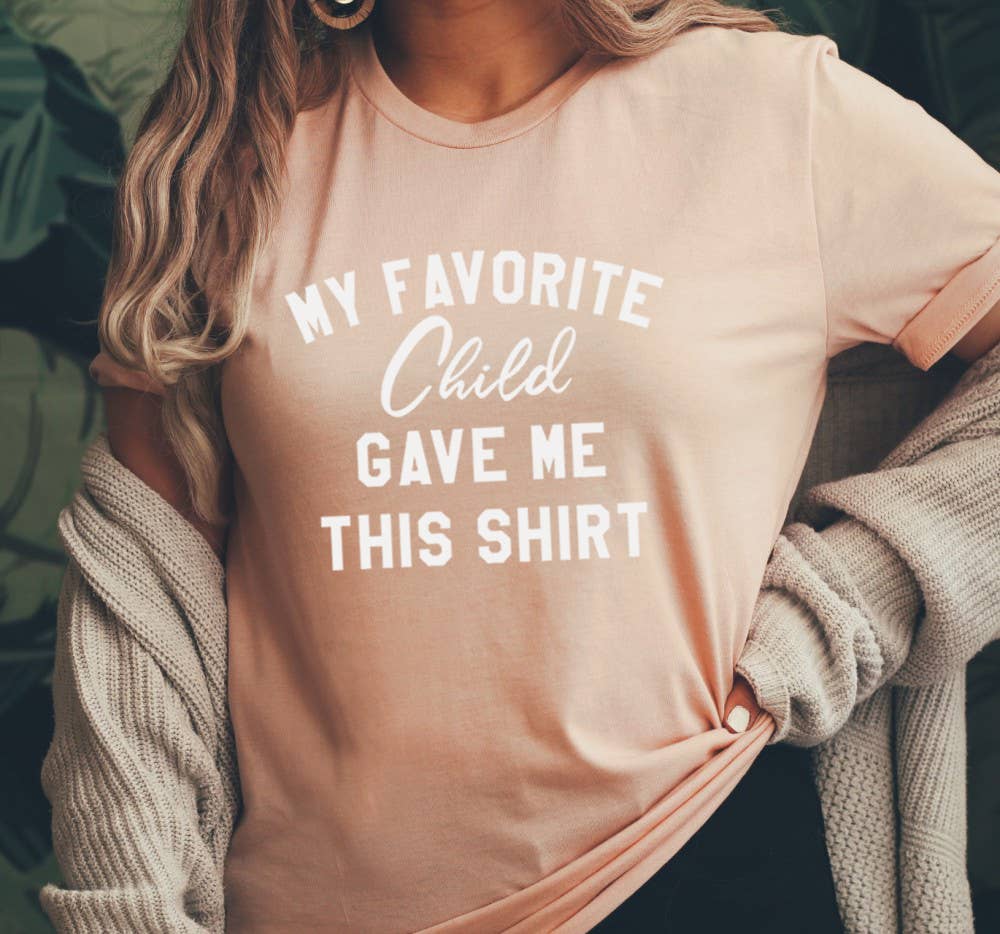 Shamaim - Wholesale T-Shirt (Graphic) - Unisex - MY FAVORITE CHILD GAVE ME THIS SHIRT short sleeve Tees2