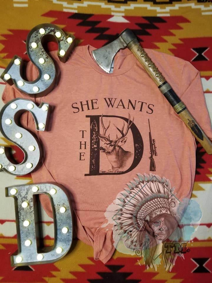 She Wants the D for wholesale by Sassy Sioux Design LLC