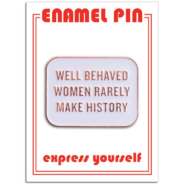 THE FOUND - Wholesale Lapel pin/button - Well Behaved Women Quote Pin