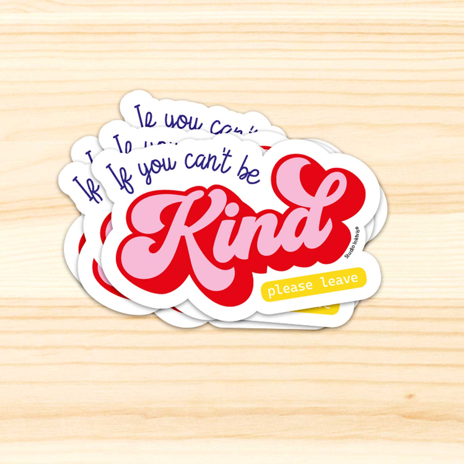 Studio Inktvis - Wholesale Sticker - Sticker If you can't be Kind please leave2