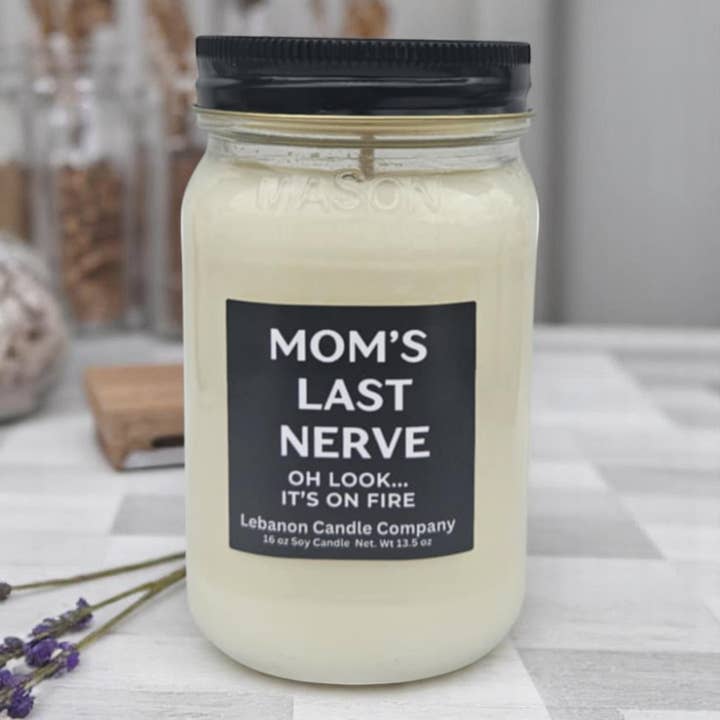 Lebanon Candle Company - Wholesale Jar/Filled Candle - Funny Moms Last Nerve Candle