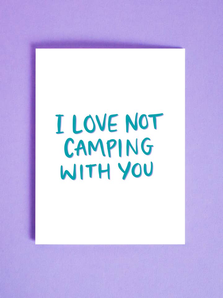 I Love Not Camping Card for wholesale by Smitches