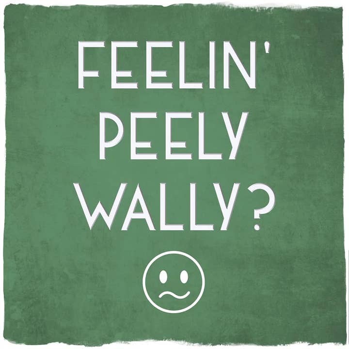 Feelin" Peely Wally? - Scottish Get Well Card for wholesale by Spindrift Designs