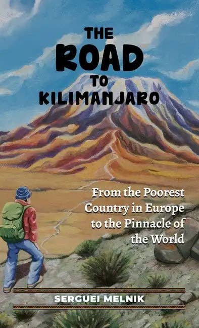 Books by splitShops - Wholesale Biography & Memoir Book - The Road to Kilimanjaro: From the Poorest Country in Europe to the Pinnacle of the World - Hardcover0